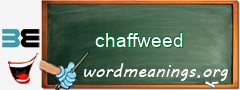 WordMeaning blackboard for chaffweed